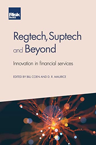 Regtech, Suptech and Beyond by Bill Coen & D.R. Maurice