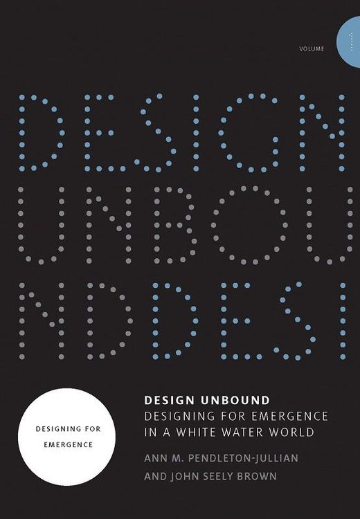 Design Unbound by Ann M. Pendleton-Jullian & John Seely Brown