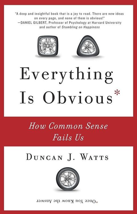 Everything is Obvious by Duncan Watts