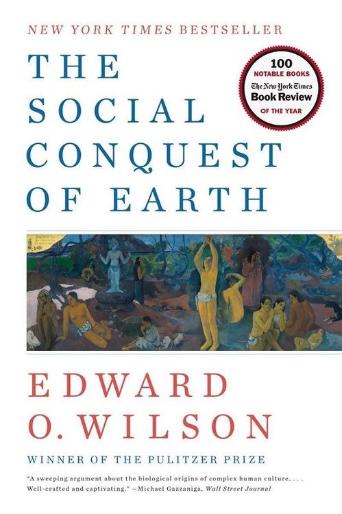 The Social Conquest of Earth by  Edward O. Wilson
