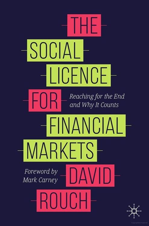 The Social License for Financial Markets by David Rouch
