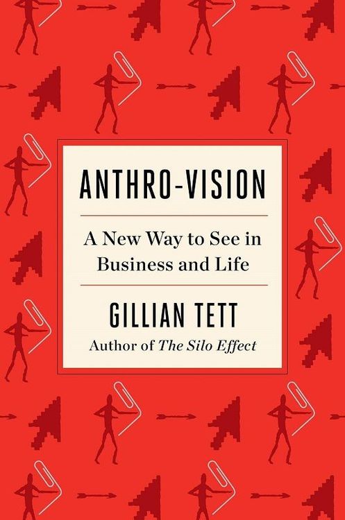 Anthro-Vision by Gillian Tett