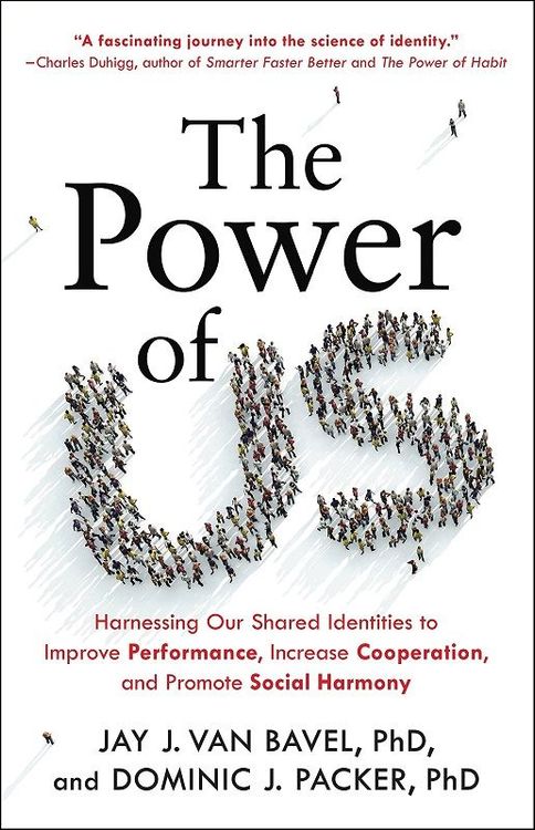 The Power of Us by Jay J. von Bavel & Dominic J. Packer