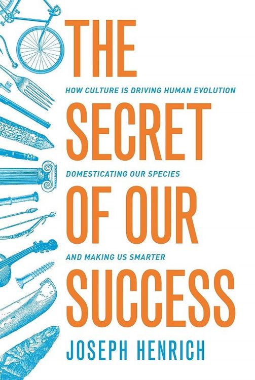 The Secret of our Success by Joseph Henrich