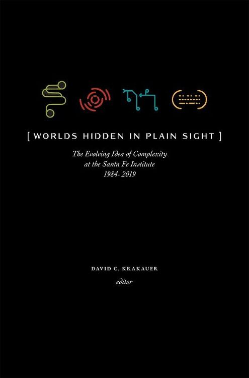 Worlds Hidden in Plain Sight by David C. Krakauer (ed.)
