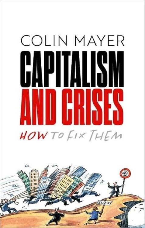 Capitalism and Crises by Colin Mayer