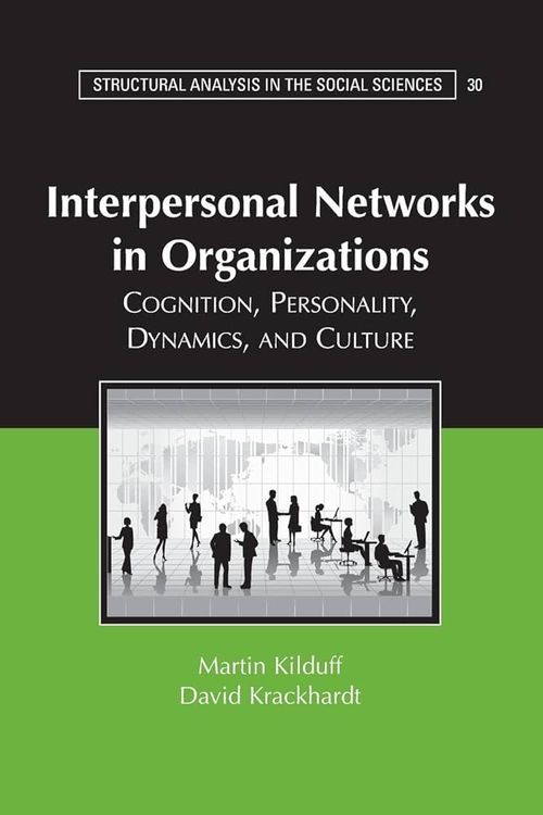Interpersonal Networks in Organizations by David Krackhardt