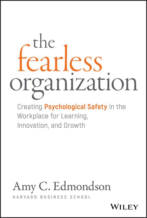 The Fearless Organization by Amy Edmondson