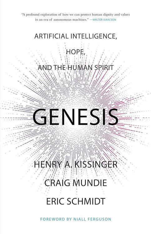 Genesis by Henry A. Kissinger, Craig Mundie & Eric Schmidt