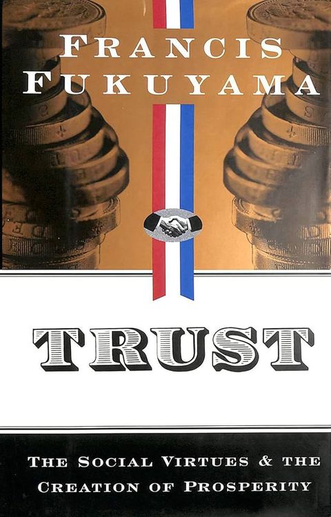 Trust by Francis Fukuyama