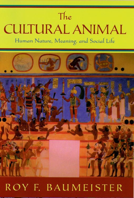 The Cultural Animal by Roy Baumeister